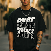"Overthinking Solves Nothing" Oversized Graphic Tee